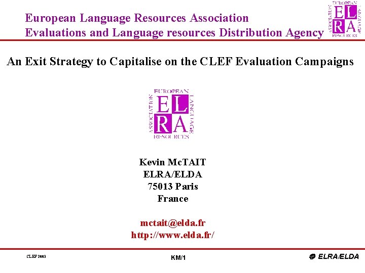 European Language Resources Association Evaluations and Language resources Distribution Agency An Exit Strategy to