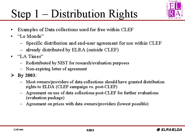 Step 1 – Distribution Rights • Examples of Data collections used for free within