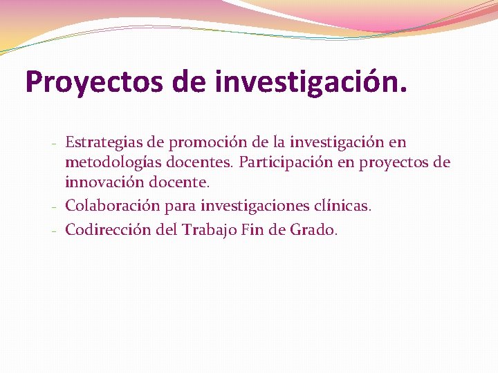 Proyectos de investigación. - Estrategias de promoción de la investigación en metodologías docentes. Participación