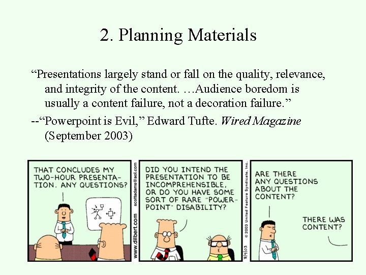 2. Planning Materials “Presentations largely stand or fall on the quality, relevance, and integrity