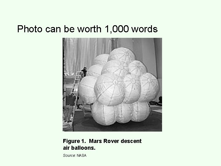 Photo can be worth 1, 000 words Figure 1. Mars Rover descent air balloons.