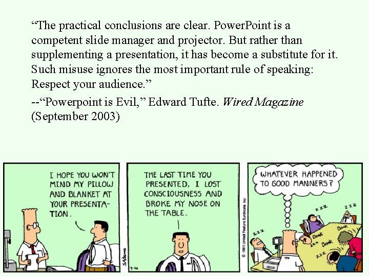 “The practical conclusions are clear. Power. Point is a competent slide manager and projector.