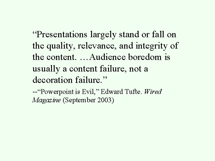 “Presentations largely stand or fall on the quality, relevance, and integrity of the content.