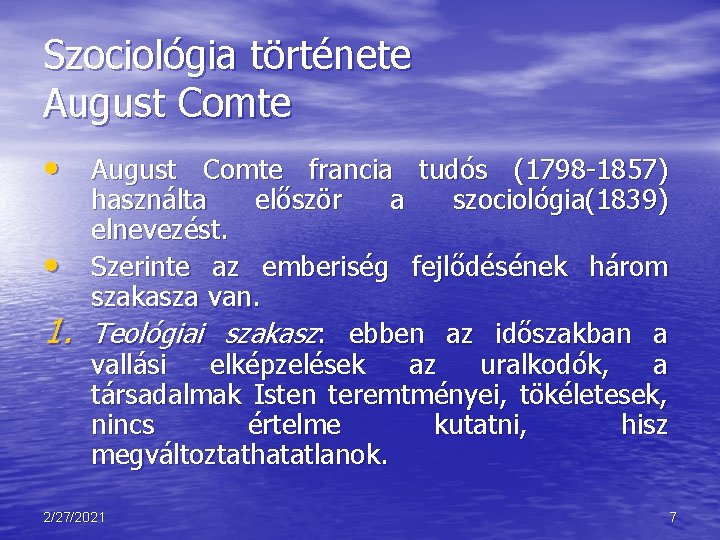 Szociológia története August Comte • August Comte francia tudós (1798 -1857) • 1. használta
