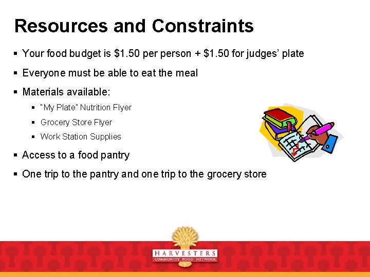 Resources and Constraints § Your food budget is $1. 50 person + $1. 50