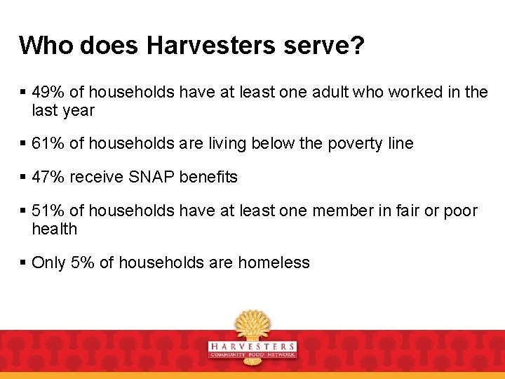 Who does Harvesters serve? § 49% of households have at least one adult who