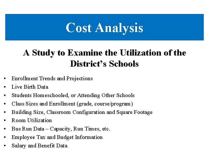 Cost Analysis A Study to Examine the Utilization of the District’s Schools • •