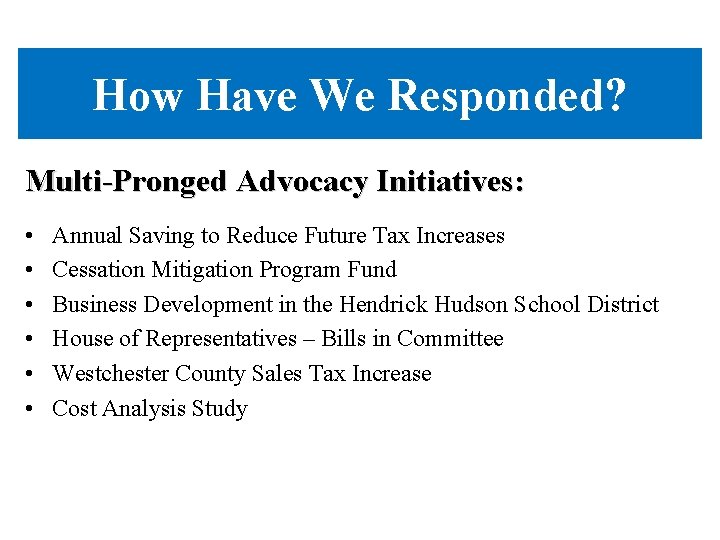 How Have We Responded? Multi-Pronged Advocacy Initiatives: • • • Annual Saving to Reduce