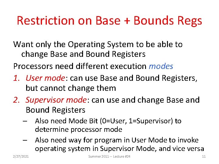 Restriction on Base + Bounds Regs Want only the Operating System to be able