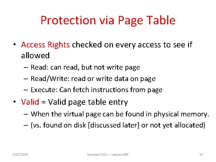 Protection via Page Table • Access Rights checked on every access to see if