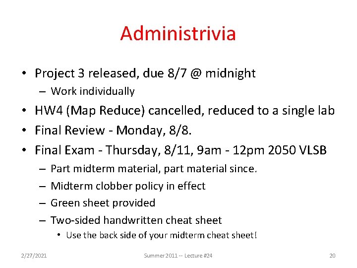 Administrivia • Project 3 released, due 8/7 @ midnight – Work individually • HW