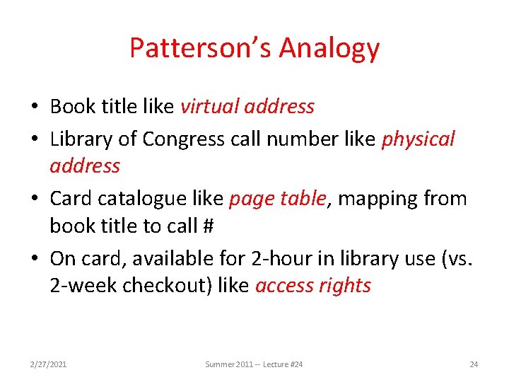 Patterson’s Analogy • Book title like virtual address • Library of Congress call number