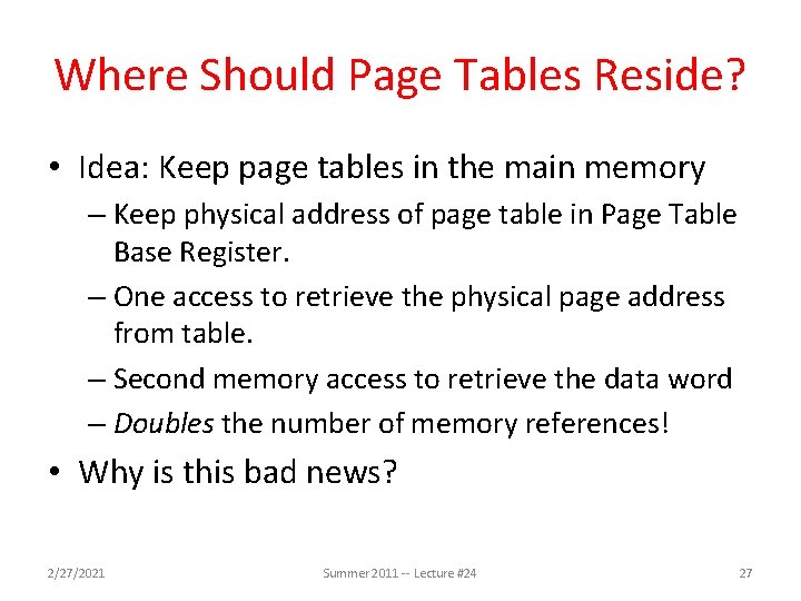 Where Should Page Tables Reside? • Idea: Keep page tables in the main memory