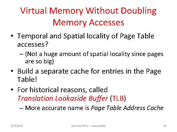 Virtual Memory Without Doubling Memory Accesses • Temporal and Spatial locality of Page Table