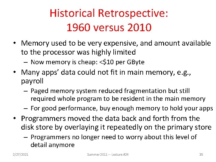 Historical Retrospective: 1960 versus 2010 • Memory used to be very expensive, and amount