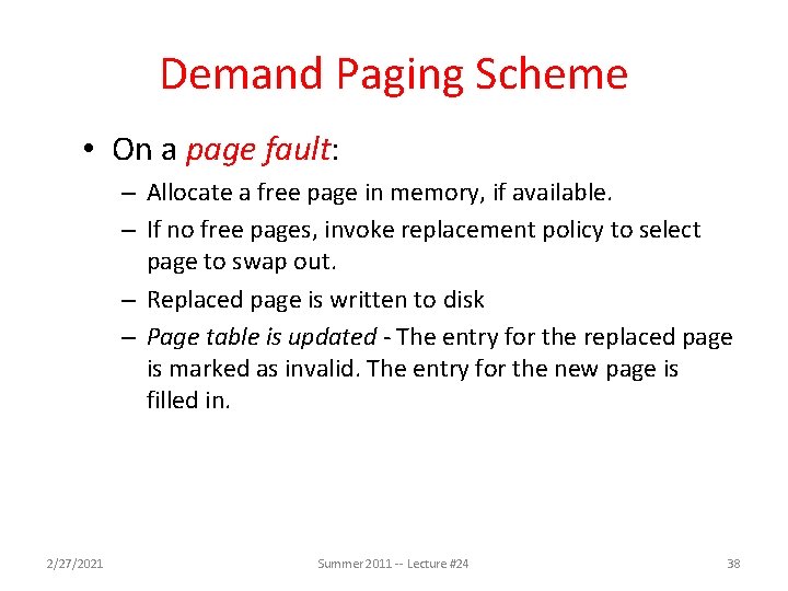 Demand Paging Scheme • On a page fault: – Allocate a free page in