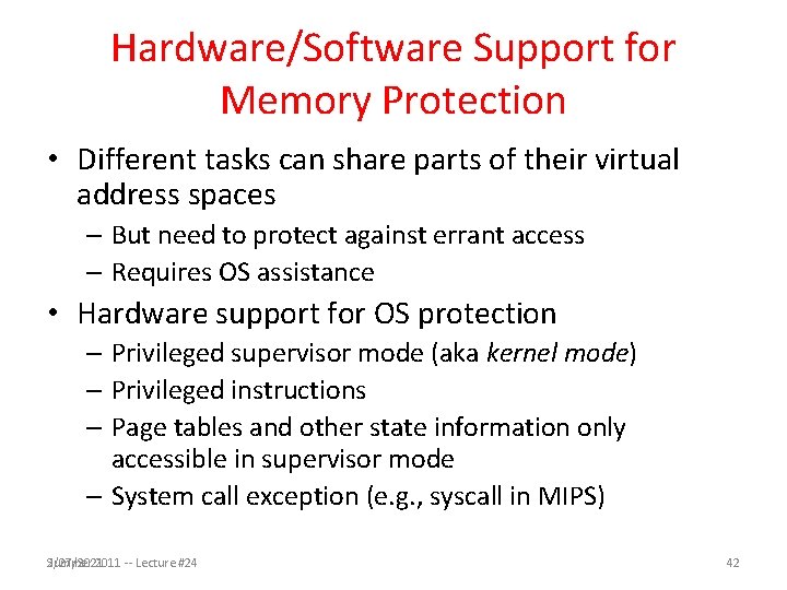Hardware/Software Support for Memory Protection • Different tasks can share parts of their virtual