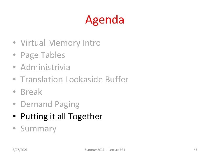 Agenda • • Virtual Memory Intro Page Tables Administrivia Translation Lookaside Buffer Break Demand