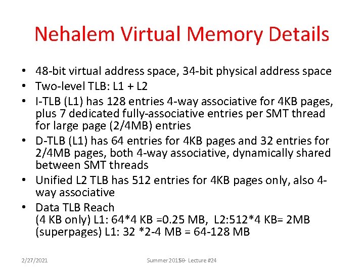 Nehalem Virtual Memory Details • 48 -bit virtual address space, 34 -bit physical address