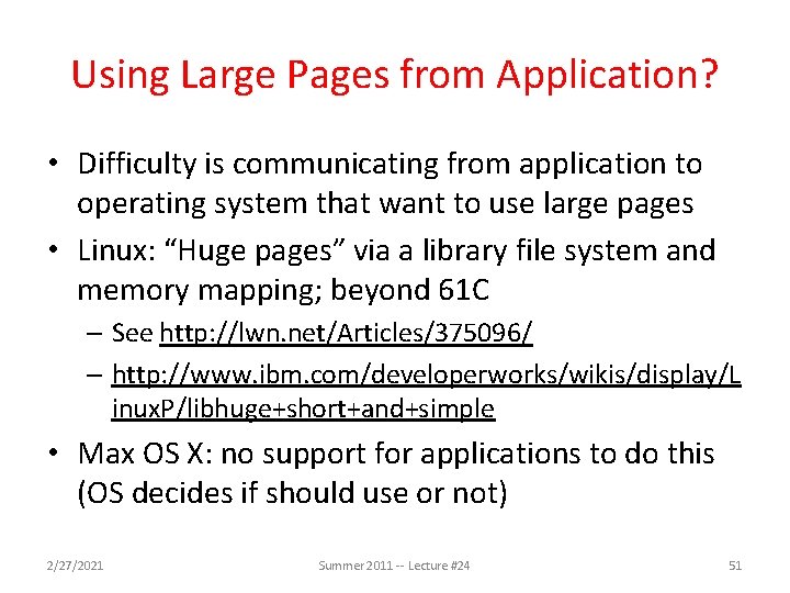 Using Large Pages from Application? • Difficulty is communicating from application to operating system
