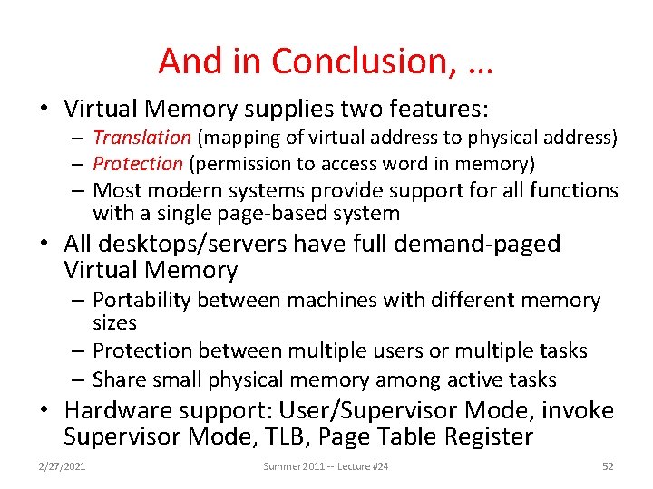 And in Conclusion, … • Virtual Memory supplies two features: – Translation (mapping of