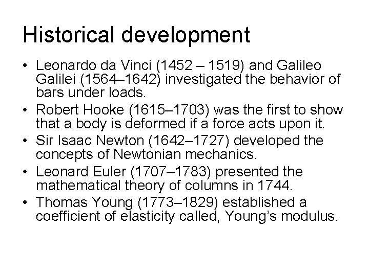 Historical development • Leonardo da Vinci (1452 – 1519) and Galileo Galilei (1564– 1642) Historical development • Leonardo da Vinci (1452 – 1519) and Galileo Galilei (1564– 1642)