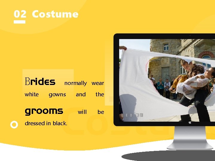 02 Costume Brides white normally wear gowns and the Costume grooms dressed in black.