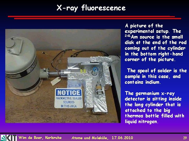 X-ray fluorescence A picture of the experimental setup. The 241 Am source is the