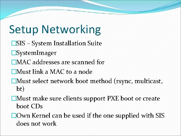 Setup Networking �SIS – System Installation Suite �System. Imager �MAC addresses are scanned for
