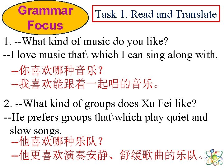 Grammar Focus Task 1. Read and Translate 1. --What kind of music do you Grammar Focus Task 1. Read and Translate 1. --What kind of music do you