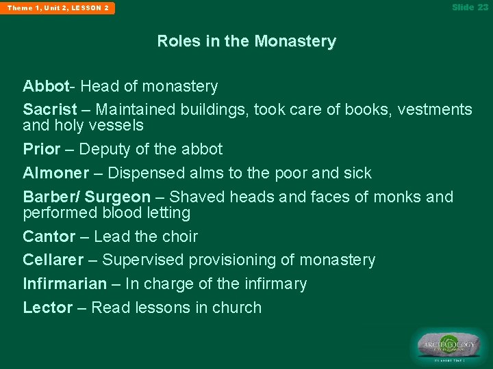 Slide 23 Theme 1, Unit 2, LESSON 2 Roles in the Monastery Abbot- Head