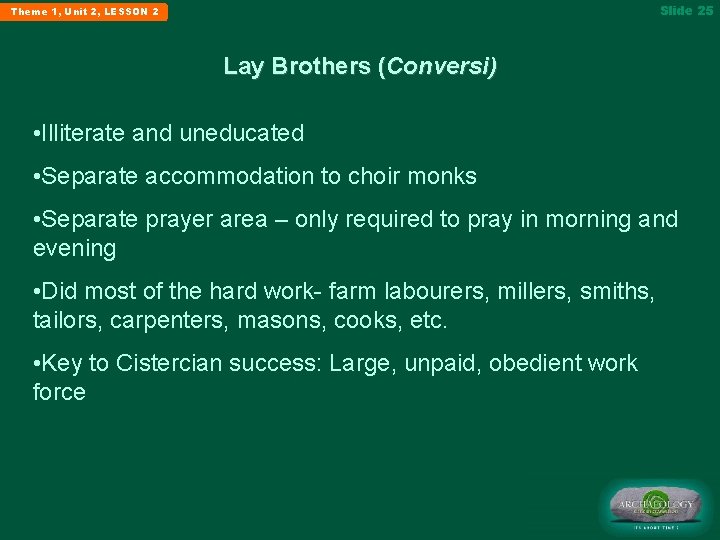 Slide 25 Theme 1, Unit 2, LESSON 2 Lay Brothers (Conversi) • Illiterate and