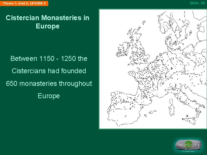 Theme 1, Unit 2, LESSON 2 Cistercian Monasteries in Europe Between 1150 - 1250