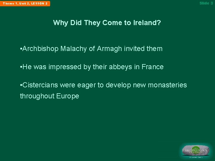Slide 3 Theme 1, Unit 2, LESSON 2 Why Did They Come to Ireland?