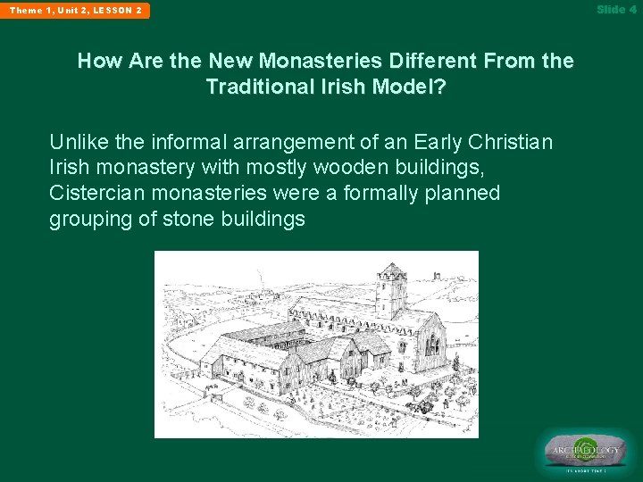 Theme 1, Unit 2, LESSON 2 How Are the New Monasteries Different From the