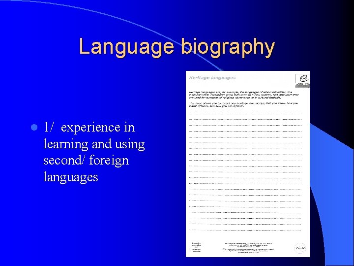 Language biography l 1/ experience in learning and using second/ foreign languages 