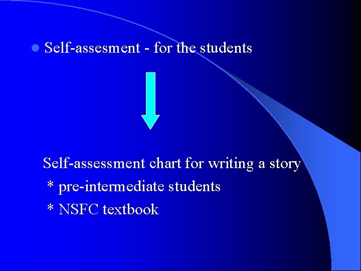 l Self-assesment - for the students Self-assessment chart for writing a story * pre-intermediate