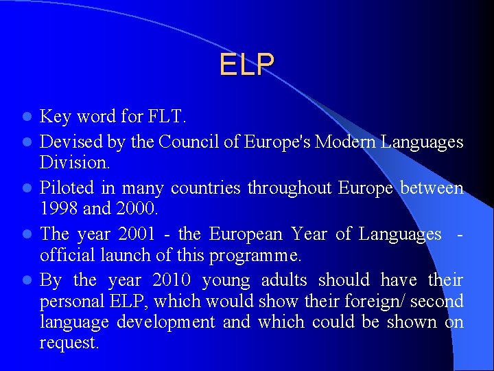 ELP l l l Key word for FLT. Devised by the Council of Europe's