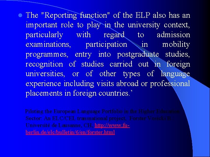 l The "Reporting function" of the ELP also has an important role to play