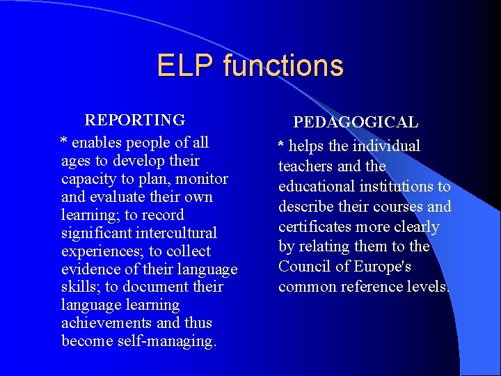 ELP functions REPORTING * enables people of all ages to develop their capacity to