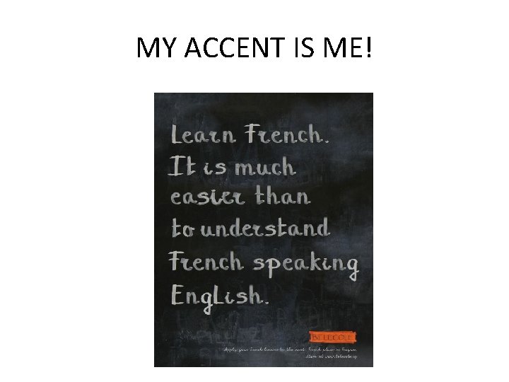 MY ACCENT IS ME! 