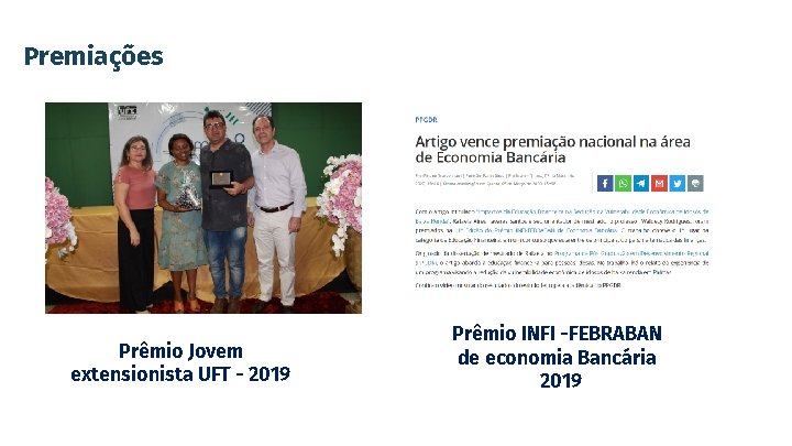 Premiações Prêmio Jovem extensionista UFT - 2019 Prêmio INFI -FEBRABAN de economia Bancária 2019