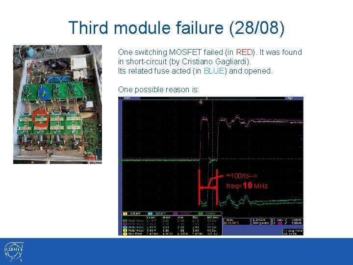 Third module failure (28/08) One switching MOSFET failed (in RED). It was found in