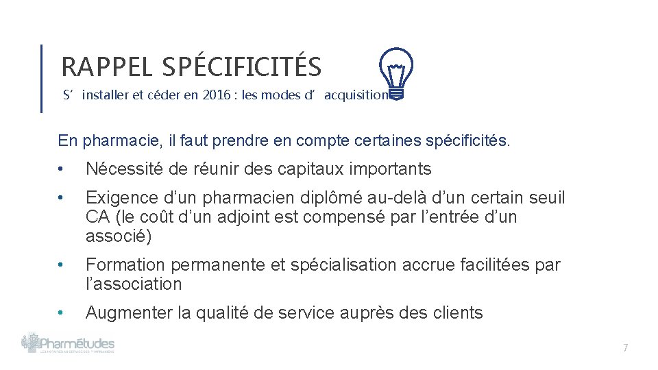 RAPPEL SPÉCIFICITÉS S’installer et céder en 2016 : les modes d’acquisition En pharmacie, il RAPPEL SPÉCIFICITÉS S’installer et céder en 2016 : les modes d’acquisition En pharmacie, il