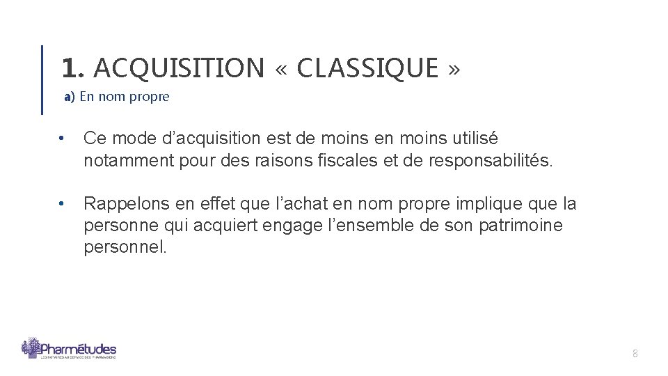 1. ACQUISITION « CLASSIQUE » a) En nom propre • Ce mode d’acquisition est 1. ACQUISITION « CLASSIQUE » a) En nom propre • Ce mode d’acquisition est