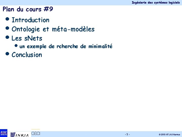 Ingénierie des systèmes logiciels Plan du cours #9 • Introduction • Ontologie et méta-modèles