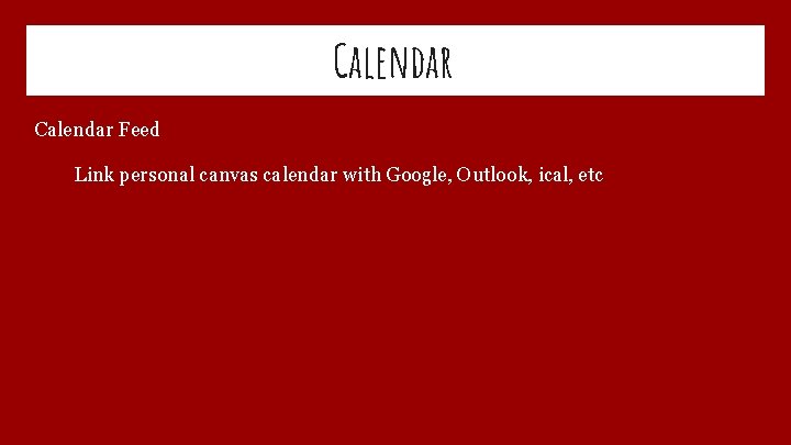 Calendar Feed Link personal canvas calendar with Google, Outlook, ical, etc 