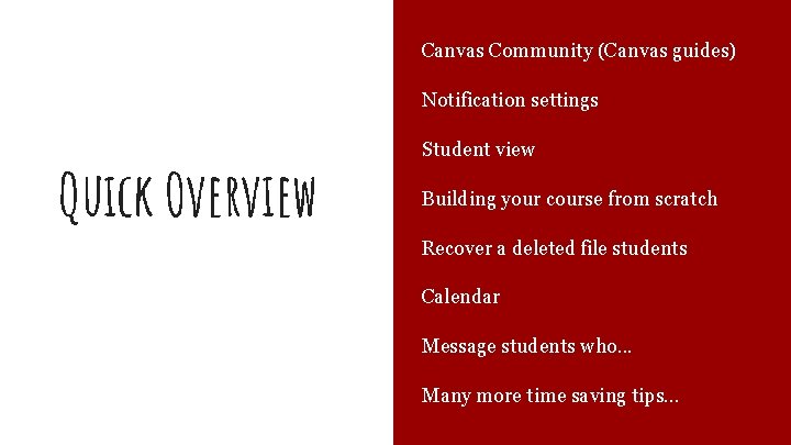 Canvas Community (Canvas guides) Notification settings Quick Overview Student view Building your course from