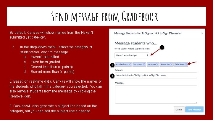 Send message from Gradebook By default, Canvas will show names from the Haven't submitted