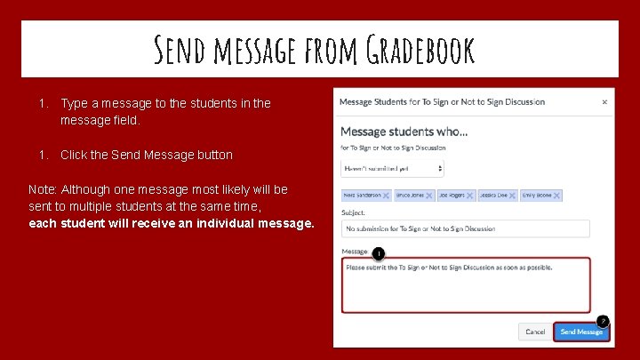 Send message from Gradebook 1. Type a message to the students in the message